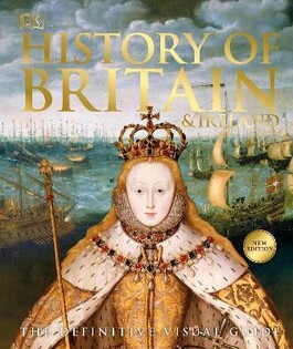 History Of Britain And Ireland - Dorling Kindersley