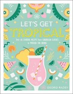 Lets Get Tropical - Dorling Kindersley