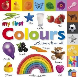 My First Colours Let's Learn Them All - Dorling Kindersley