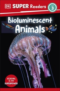 DK Super Readers Level 3 Bioluminescent Animals - Dorling Kindersley