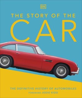 The Story Of The Car - Dorling Kindersley