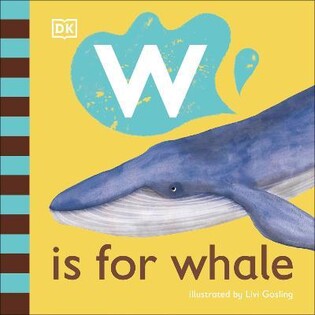 W ?s For Whale - Dorling Kindersley