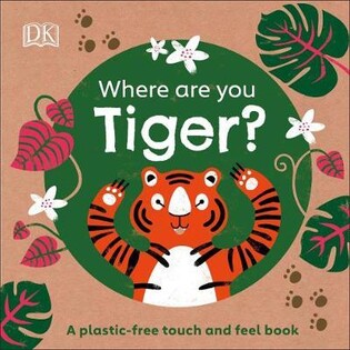 Where Are You Tiger? - Dorling Kindersley