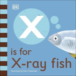 X ?s For X-Ray Fish - Dorling Kindersley