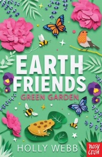 Earth Friends: Green Garden - Nosy Crow