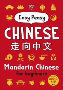 Easy Peasy Chinese - Dorling Kindersley