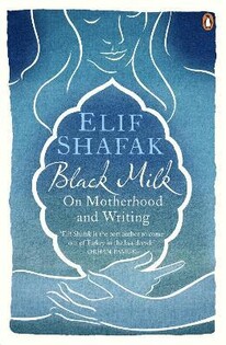 Elif Shafak - The Black Milk - Penguin Books