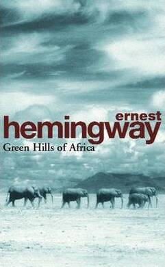 Ernest Hemingway - Green Hills of Africa - 2