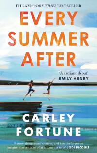 Every Summer After - Carley Fortune - Little Brown