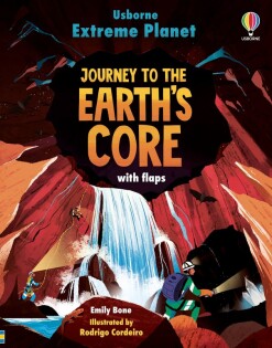 Extreme Planet: Journey to the Earth's core - Usborne