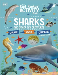 Fact-Packed Activity Book: Sharks and Other Sea Creatures - Dorling Kindersley