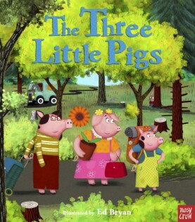 Fairy Tales: The Three Little Pigs - Nosy Crow