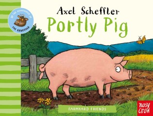 Farmyard Friends: Portly Pig - Nosy Crow