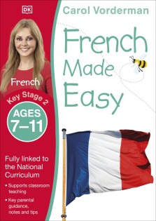 French Made Easy, Ages 7-11 (Key Stage 2) - Dorling Kindersley