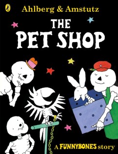 Funnybones: The Pet Shop - Puffin Books