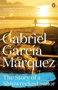 G.G. Marquez - The Story of a Shipwrecked Sailor - 2