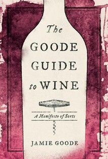 Good Guide To Wine (Jamie Goode) - California Univ Press