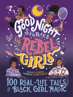 Good Night Stories for Rebel Girls: 100 Real-Life Tales of Black Girl Magic - Dorling Kindersley