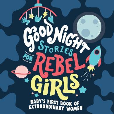 Good Night Stories for Rebel Girls: Baby's First Book of Extraordinary Women - 1