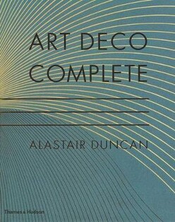 Art Deco Complete: The Definitive Guide - 2