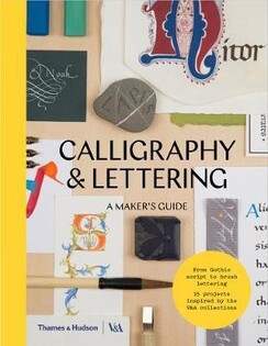 Calligraphy & Lettering: A Maker's Guide - 2