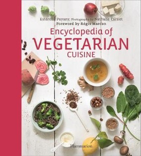 Encyclopedia of Vegetarian Cuisine - Editions Flammarion