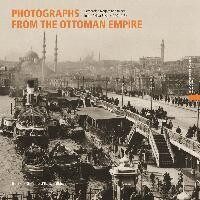 Photographs From The Ottoman Empire - Thames & Hudson