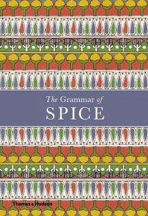 The Grammar of Spice - Thames & Hudson