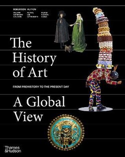 The History Of Art: A Global View - Thames & Hudson