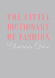 The Little Dictionary Of Fashion - V & A Publishing