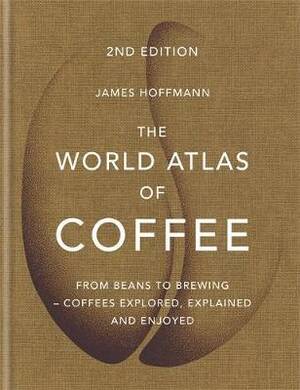 The World Atlas of Coffee - 2