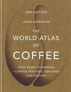 The World Atlas of Coffee - Octopus Publishing