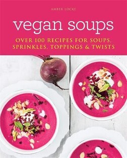 Vegan Soups - Octopus Publishing