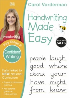 Handwriting Made Easy: Confident Writing, Ages 7-11 (Key Stage 2) - Dorling Kindersley