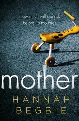 Hannah Begbie - Mother : A Gripping Emotional St - 2