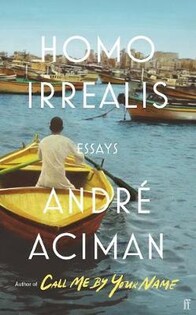 Homo Irrealis (Andre Aciman) - Faber & Faber