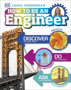 How to Be an Engineer - Dorling Kindersley