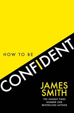 How To Be Confident - 1