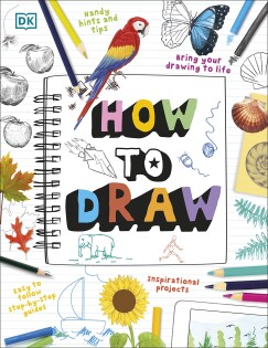 How To Draw - Dorling Kindersley