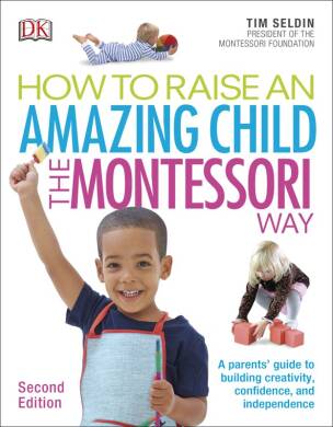 How To Raise An Amazing Child the Montessori Way, 2nd Edition - 1