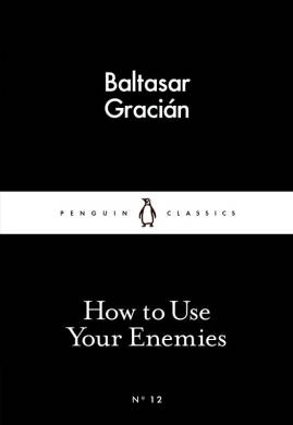 How To Use Your Enemies - 1