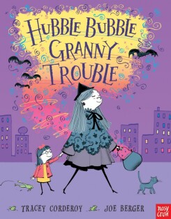 Hubble Bubble, Granny Trouble - Nosy Crow