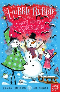 Hubble Bubble: The Wacky Winter Wonderland - Nosy Crow