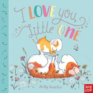 I Love You, Little One - Nosy Crow