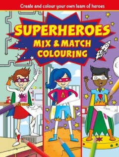 Superheroes Mix & Match Colouring - Bonnier Books