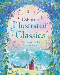 Illustrated Classics The Secret Garden & other stories - Usborne