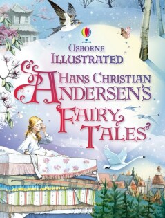 Illustrated Hans Christian Andersen's Fairy Tales - Usborne