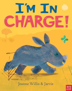 I'm In Charge! - Nosy Crow