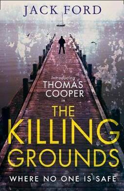 Jack Ford - The Killing Grounds : An Explosive A - 2