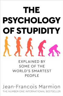 Jean François Marmion - The Psychology Of Stupidity - Pan Macmillan